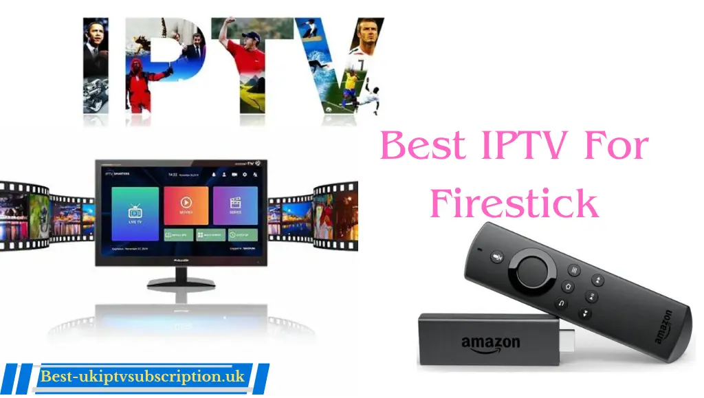 Best UK IPTV for Firestick 2023: A Reddit-Inspired Guide