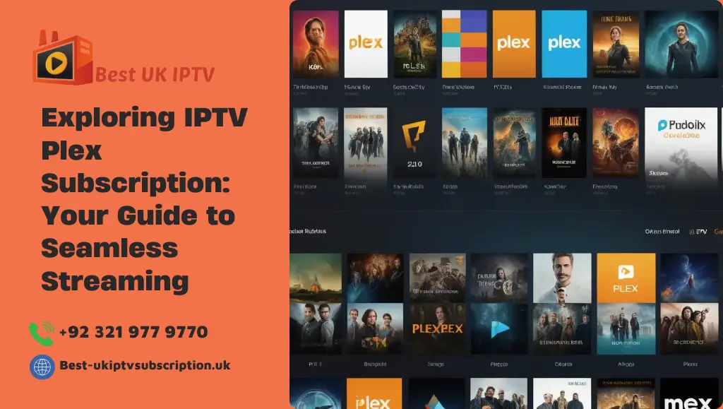 Exploring IPTV Plex Subscription