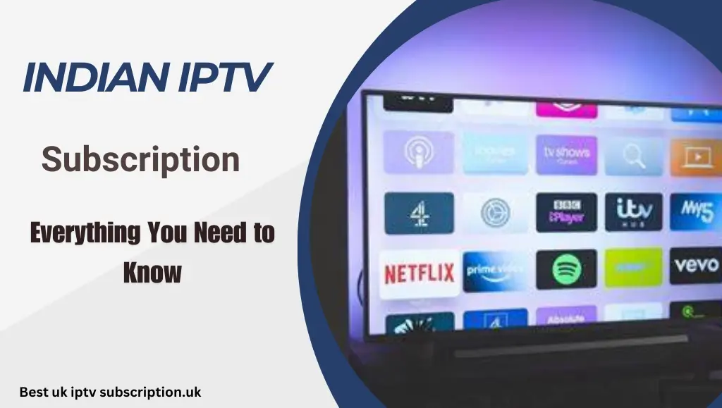 Indian IPTV Subscription Everything You Need to Know