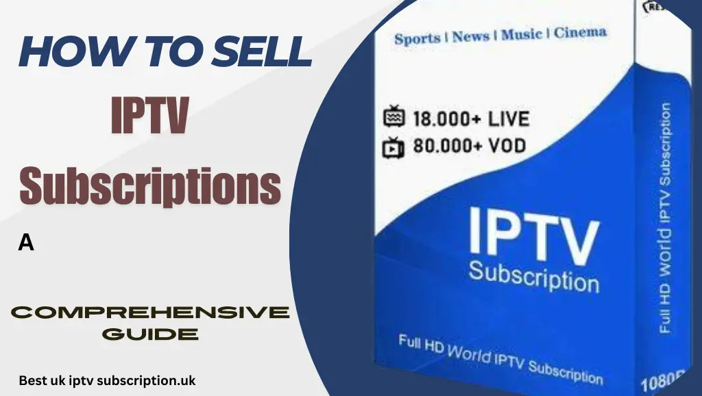 Sell IPTV Subscriptions