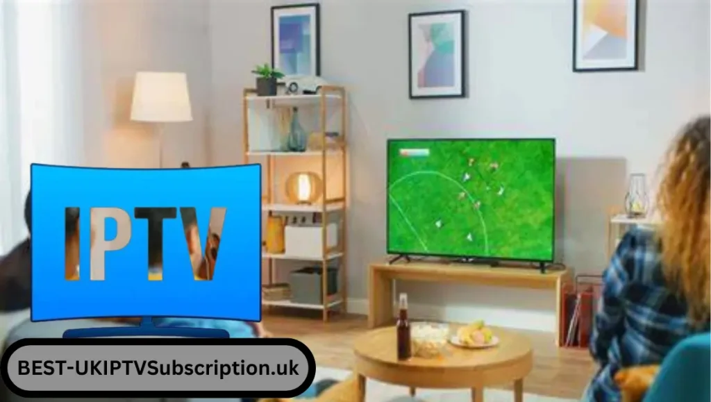 The Best IPTV for UK Sports A Comprehensive Guide