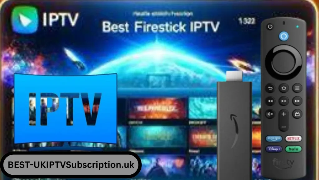 Top UK IPTV Services for Firestick in 2023